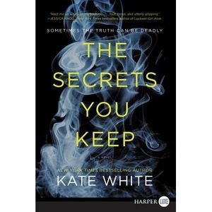 The Secrets You Keep -- Kate White